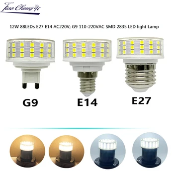 12 Вт 2835 Светодиодная лампа E27 E14 220 В переменного тока; G9 110-220 В переменного тока 88 светодиодов белый/теплый белый SMD светодиодная лампа 