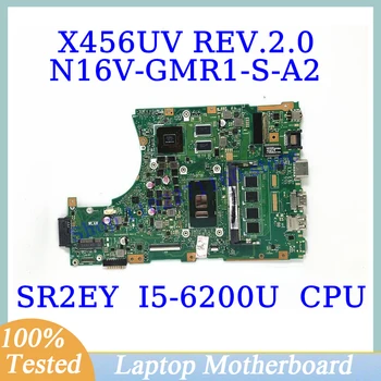 X456UV REV.2.0 Для ASUS X456UV С материнской платой SR2EY I5-6200U CPU N16V-GMR1-S-A2 Материнская плата ноутбука 100% Полностью протестирована, работает хорошо