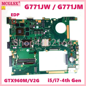 Материнская плата Ноутбука G771JW i5/i7-4th Gen GTX960M с графическим процессором EDP Для ASUS ROG G771JW G771JM G771JK G771J G771 Используется Материнская плата Ноутбука